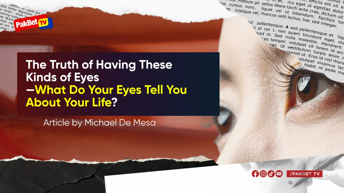 The Truth of Having These Kinds of Eyes—What Do Your Eyes Tell You About Your Life?